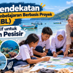 7 Pendekatan Pembelajaran Berbasis Proyek (PjBL) yang Efektif untuk Sekolah Pesisir
