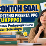 6 Contoh Soal Uji Kompetensi Peserta PPG (UKPPPG) Studi Kasus Pedagogik Guru dan Solusinya